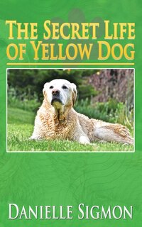 Front cover_The Secret Life of Yellow Dog