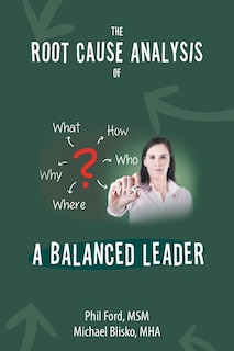 Front cover_The Root Cause Analysis of a Balanced Leader