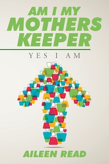 Front cover_Am I My Mothers Keeper