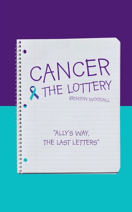 Cancer & the Lottery: Ally's Way, the Last Letters