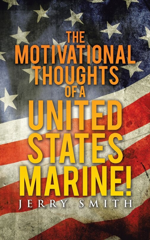 Front cover_The Motivational Thoughts of a United States Marine!