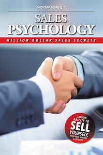 Sales Psychology: Million Dollar Sales Secrets