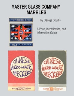 Master Glass Company Marbles: A Price, Identification and Information Guide