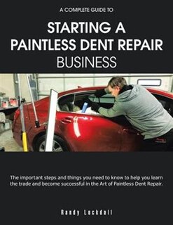Front cover_A Complete Guide to Starting a Paintless Dent Repair Business