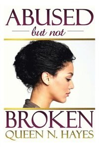 Abused-But Not Broken: Break the Silence