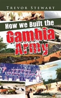 Couverture_How we Built the Gambia Army