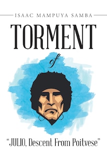 Front cover_Torment of JULIO, Descent From Poitvese