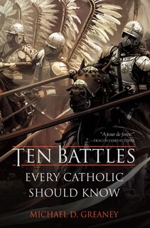 Front cover_Ten Battles Every Catholic Should Know