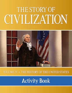 The Story of Civilization: Vol. 4 - The History of the United States One Nation Under God Activity Book