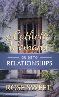 Couverture_A Catholic Woman's Guide to Relationships