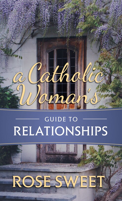 Couverture_A Catholic Woman's Guide to Relationships