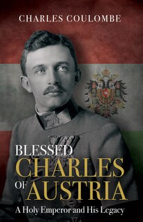 Front cover_Blessed Charles of Austria