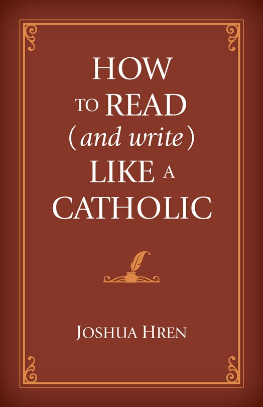 Front cover_How to Read (and Write) Like a Catholic