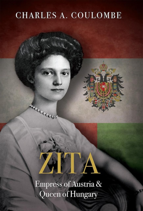Front cover_Zita: Empress of Austria and Queen of Hungary