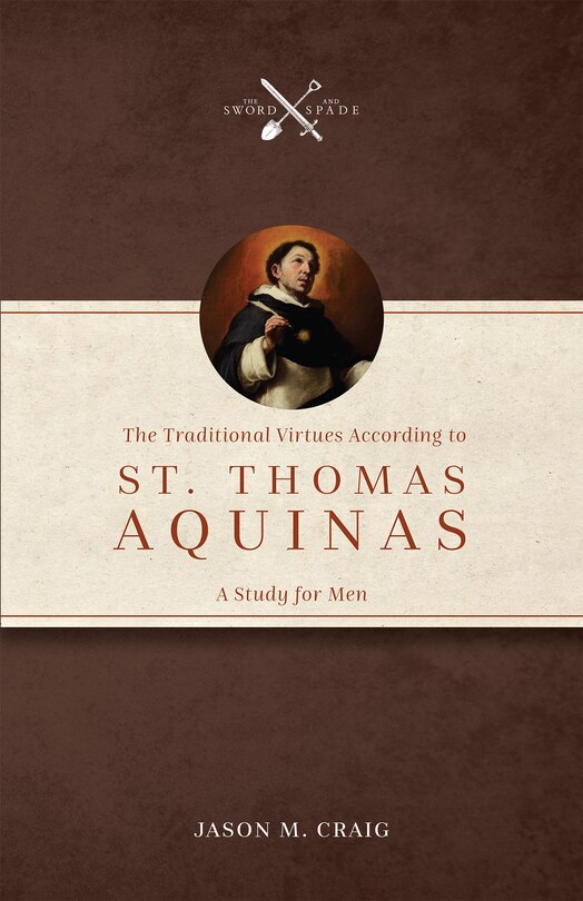 Front cover_The Traditional Virtues According to St. Thomas Aquinas