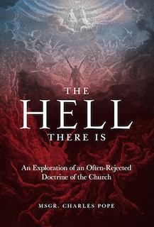 Couverture_The Hell There Is: An Exploration of an Often-Rejected Doctrine of the Church