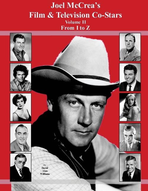 Front cover_Joel McCrea's Film & Television Co-Stars From I to Z