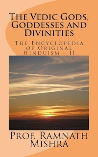 Couverture_The Vedic Gods, Goddesses And Divinities