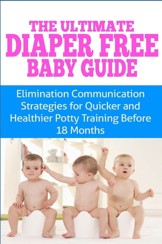 Front cover_The Ultimate Diaper Free Baby Guide
