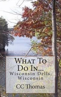 Front cover_What To Do In...Wisconsin Dells, Wisconsin
