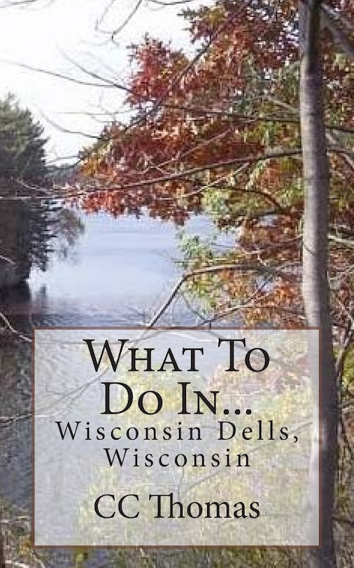 Front cover_What To Do In...Wisconsin Dells, Wisconsin