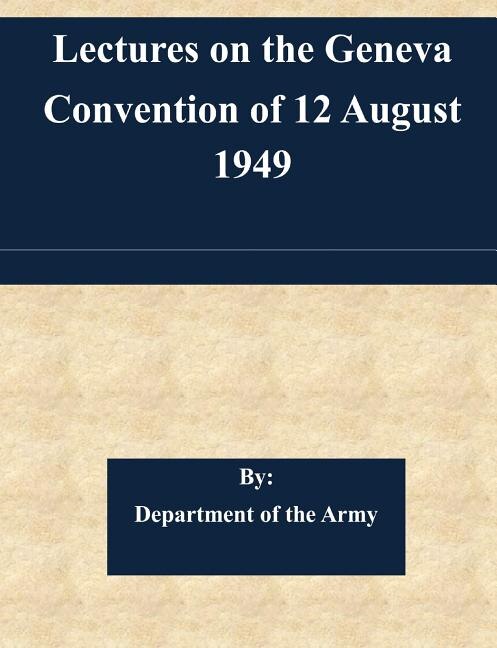 Couverture_Lectures On The Geneva Convention Of 12 August 1949