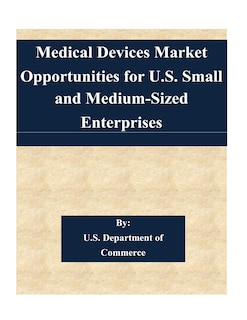 Front cover_Medical Devices Market Opportunities for U.S. Small and Medium-Sized Enterprises