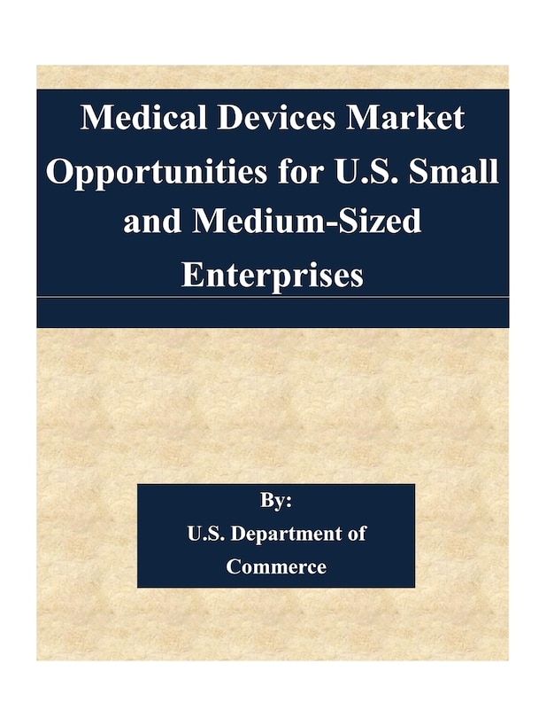 Front cover_Medical Devices Market Opportunities for U.S. Small and Medium-Sized Enterprises