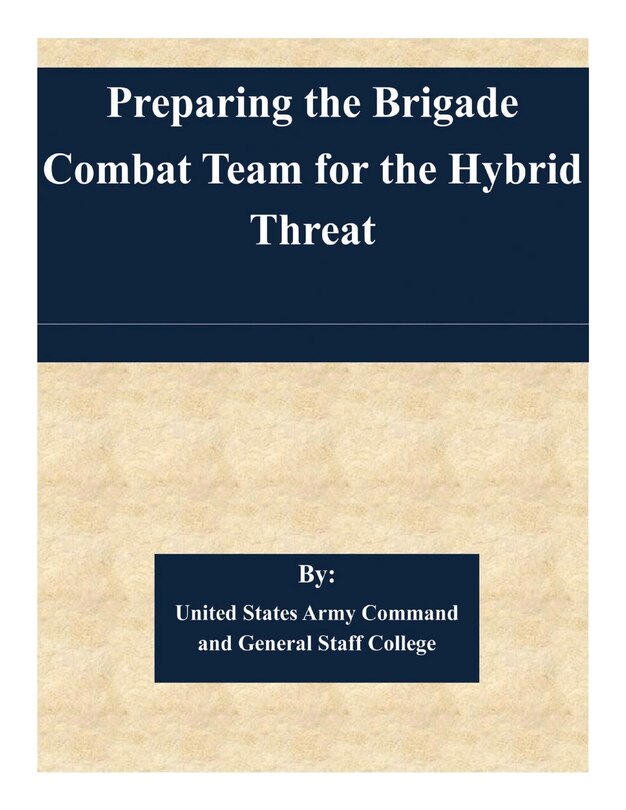 Front cover_Preparing the Brigade Combat Team for the Hybrid Threat