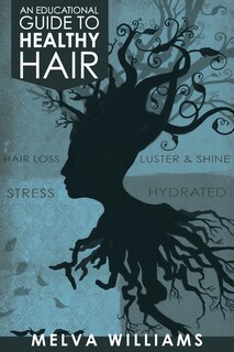 Front cover_An Educational Guide To Healthy Hair
