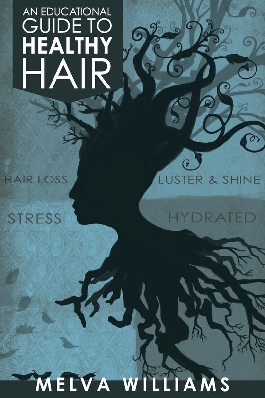 Front cover_An Educational Guide To Healthy Hair