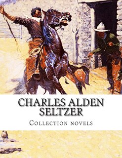 Front cover_Charles Alden Seltzer, Collection novels