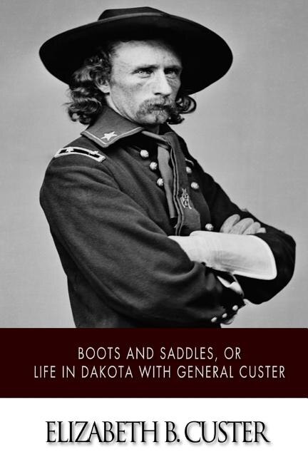 Couverture_Boots and Saddles, or Life in Dakota with General Custer