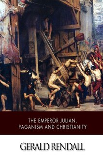 Front cover_The Emperor Julian, Paganism and Christianity