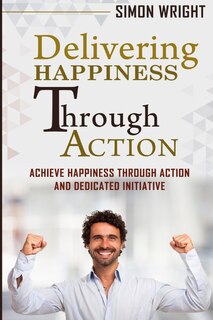 Front cover_Delivering Happiness Through Action