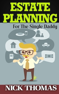 Couverture_Estate Planning For The Single Daddy