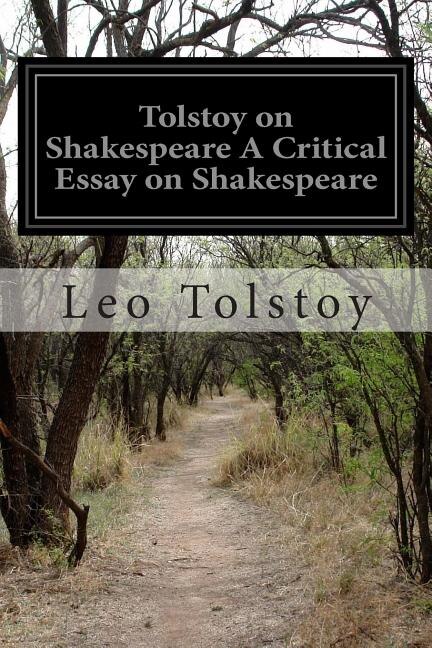 Front cover_Tolstoy on Shakespeare A Critical Essay on Shakespeare