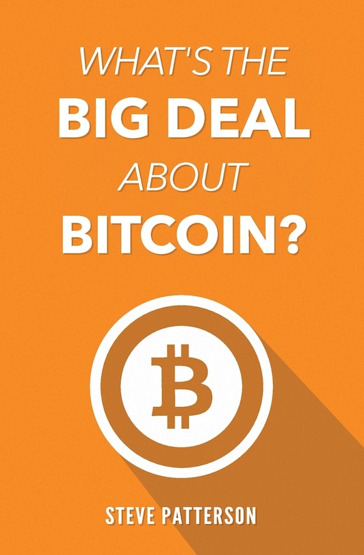 Couverture_What's the Big Deal About Bitcoin?