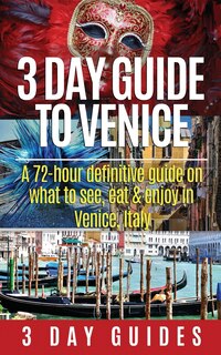 Front cover_3 Day Guide to Venice