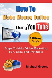 Front cover_How to Make Money Online Using YouTube