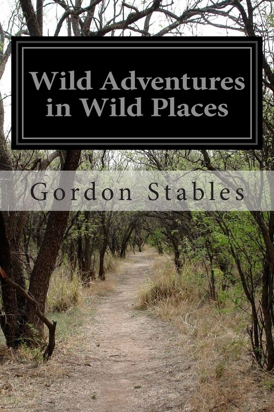 Couverture_Wild Adventures in Wild Places