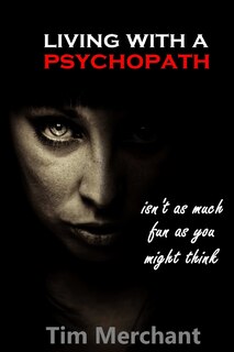 Front cover_Living With A Psychopath