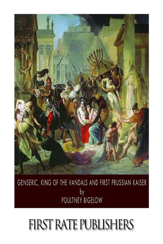 Front cover_Genseric, King of the Vandals and First Prussian Kaiser