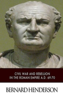 Front cover_Civil War and Rebellion in the Roman Empire A.D. 69-70