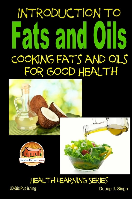 Couverture_Introduction to Fats and Oils - Cooking Fats and Oils for Good Health