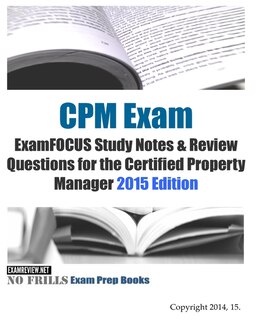 Couverture_CPM Exam ExamFOCUS Study Notes & Review Questions for the Certified Property Manager 2015 Edition