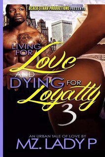 Front cover_Living For Love And Dying For Loyalty 3