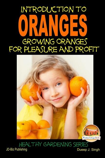 Front cover_Introduction to Oranges - Growing Oranges for Pleasure and profit
