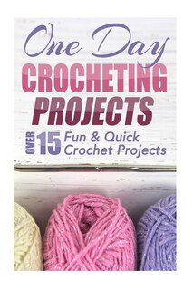 Front cover_One Day Crocheting Projects