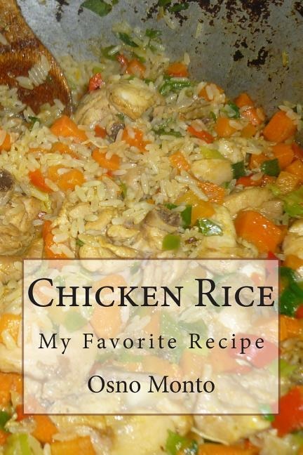 Chicken Rice: My Favorite Recipe